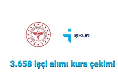 SAĞLIK BAKANLIĞI 3.658 İŞÇİ ALIMI KURA SONUÇLARI 2025 AÇIKLANDI