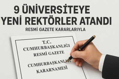9 Üniversiteye Yeni Rektörler Atandı: Mehmet Görmez Dikkat Çekiyor